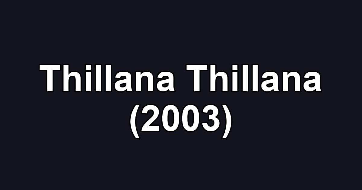 Thillana Thillana (2003)