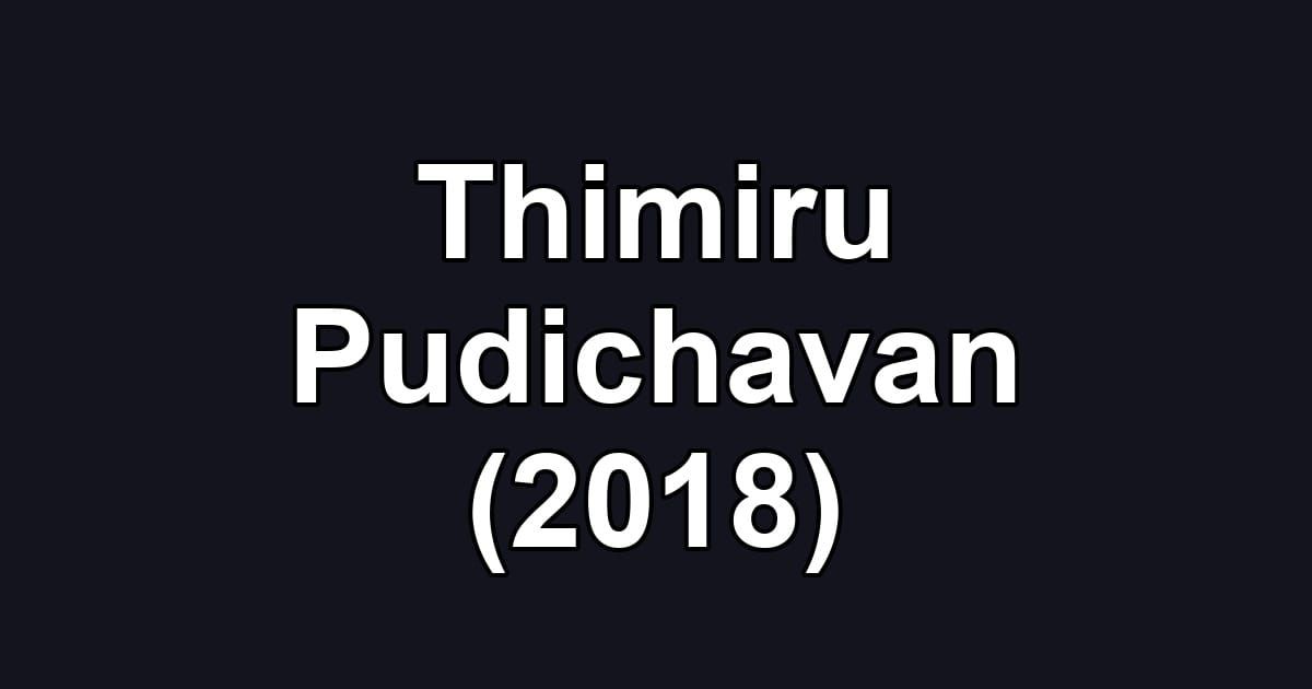 Thimiru Pudichavan (2018)