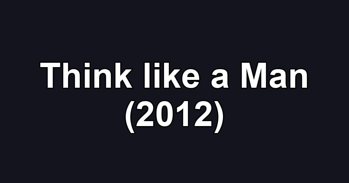 Think like a Man (2012)