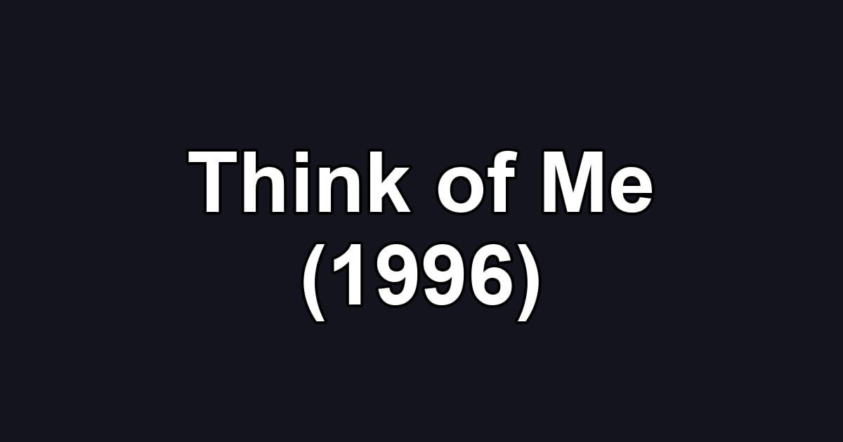 Think of Me (1996)