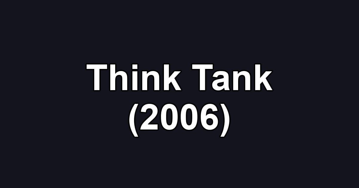 Think Tank (2006)