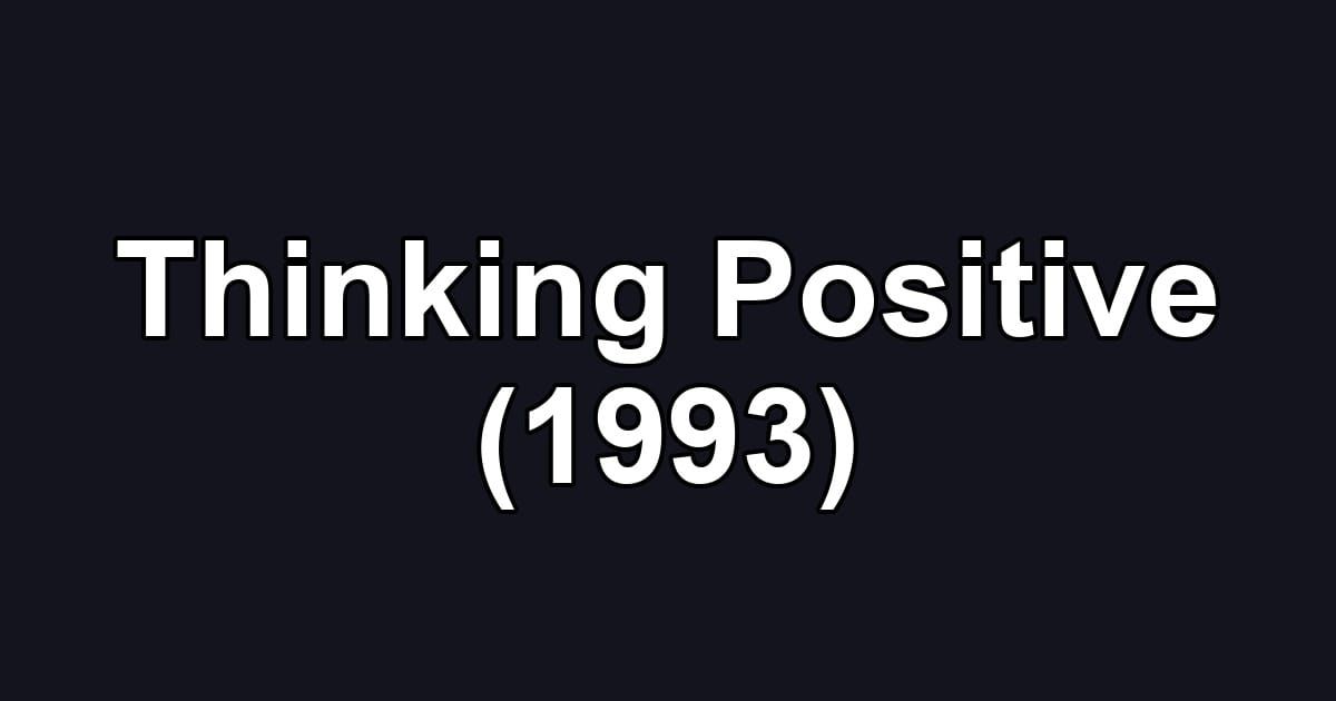 Thinking Positive (1993)