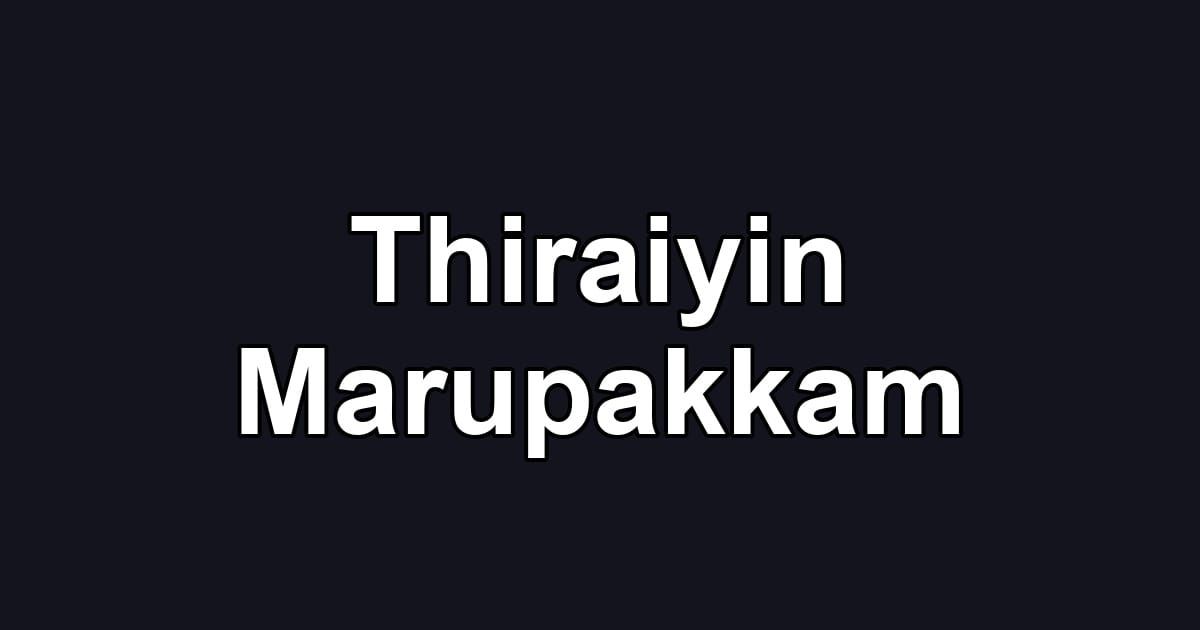 Thiraiyin Marupakkam