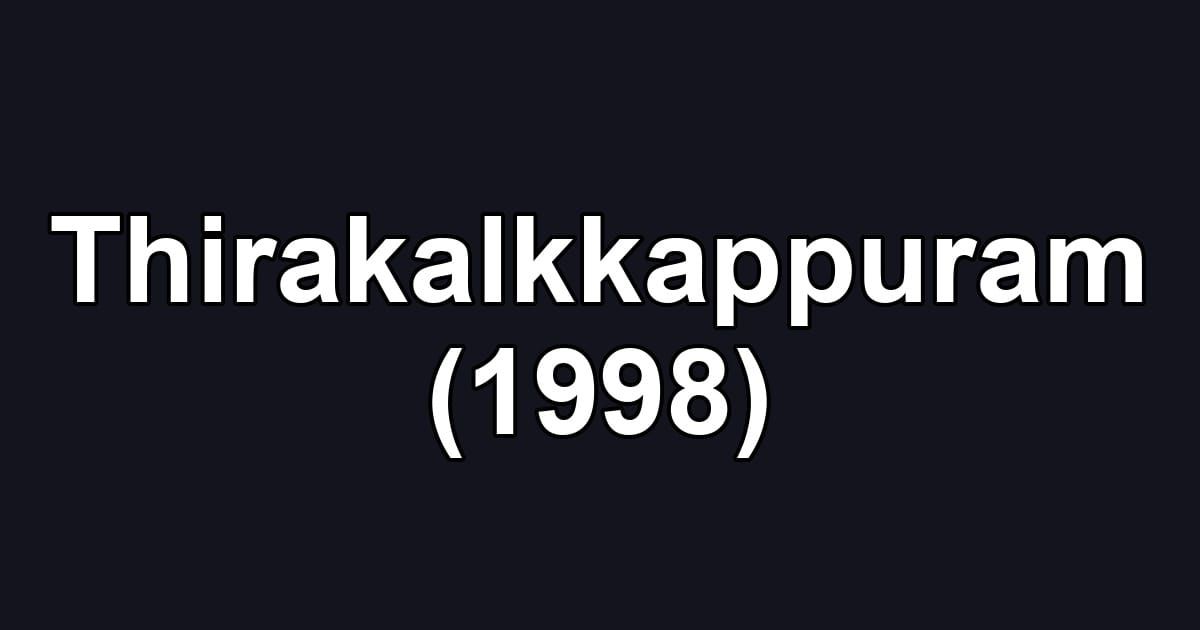 Thirakalkkappuram (1998)