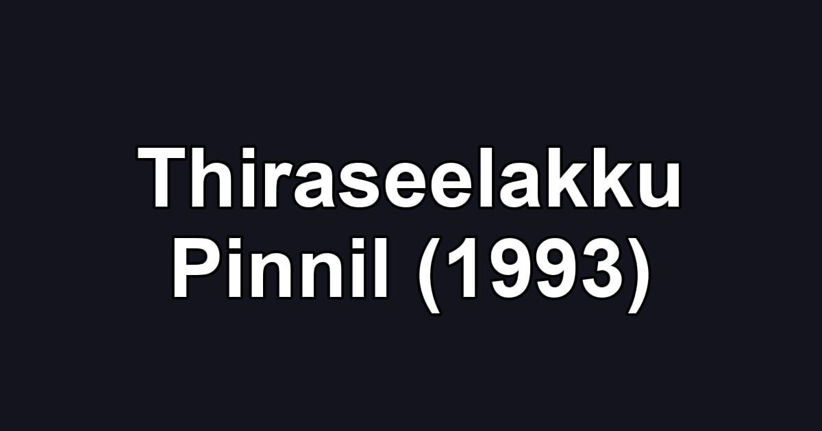 Thiraseelakku Pinnil (1993)