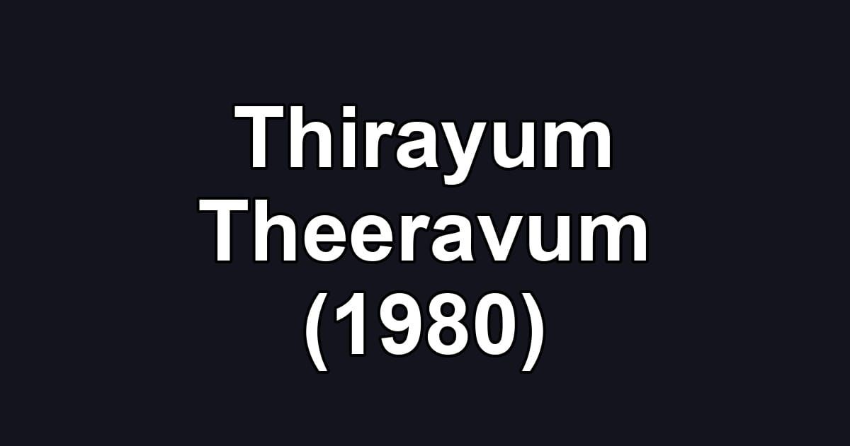 Thirayum Theeravum (1980)