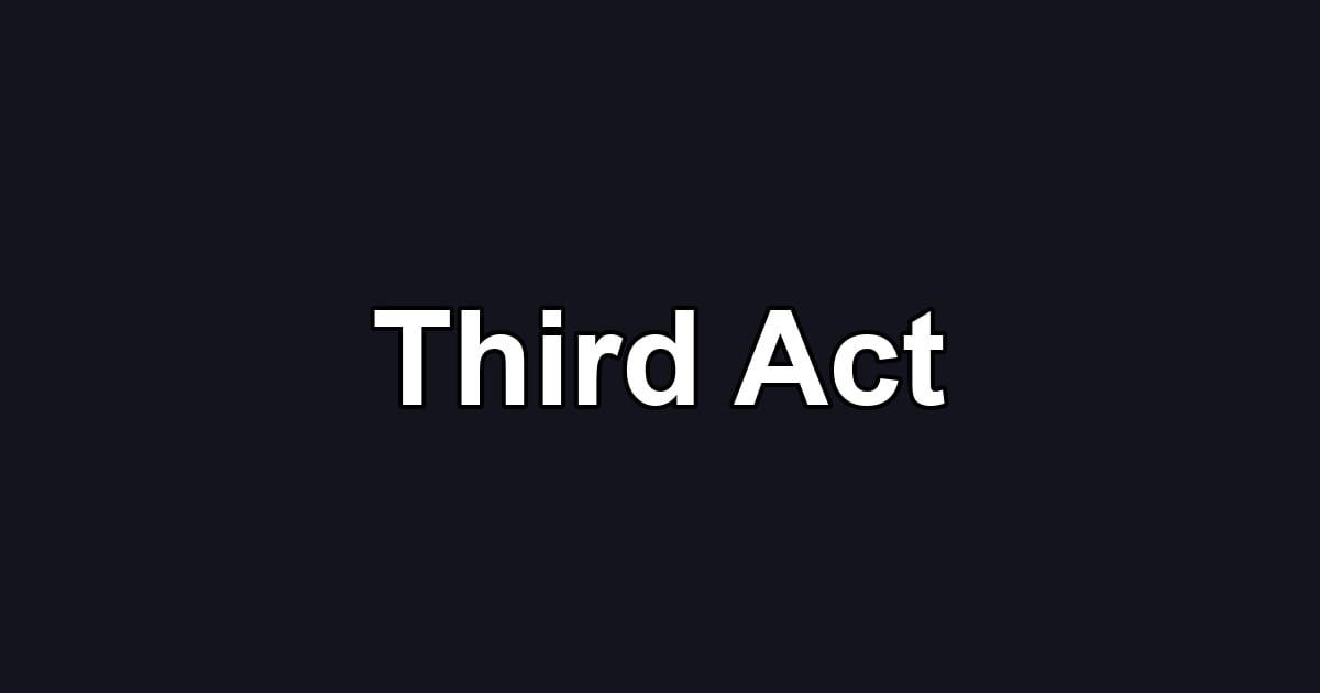 Third Act