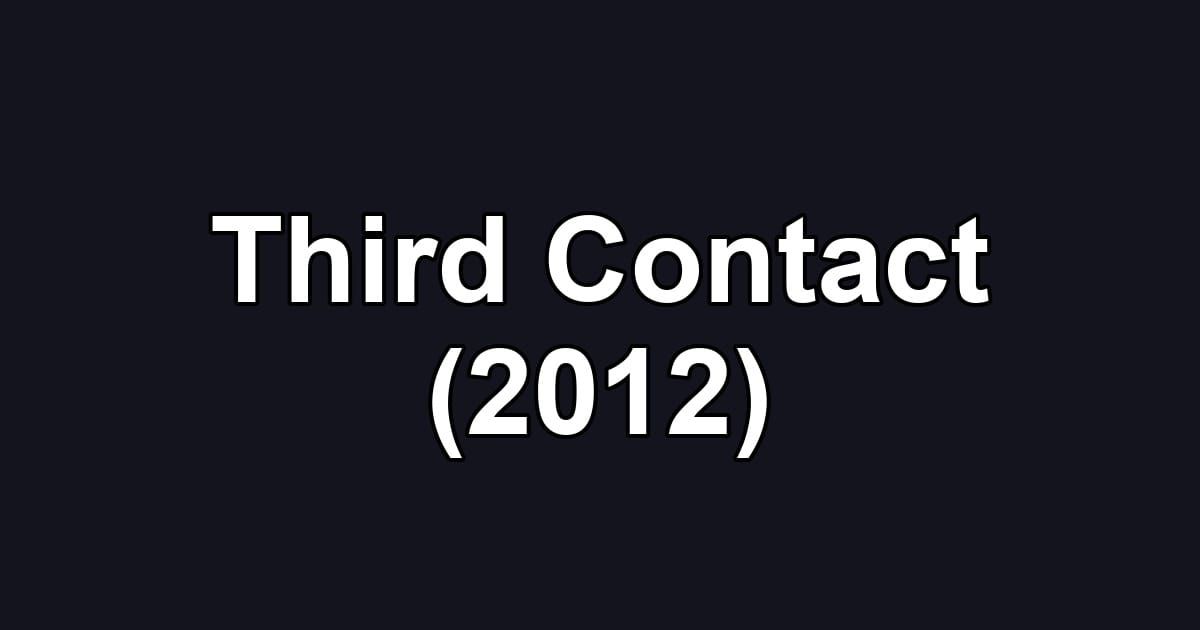 Third Contact (2012)
