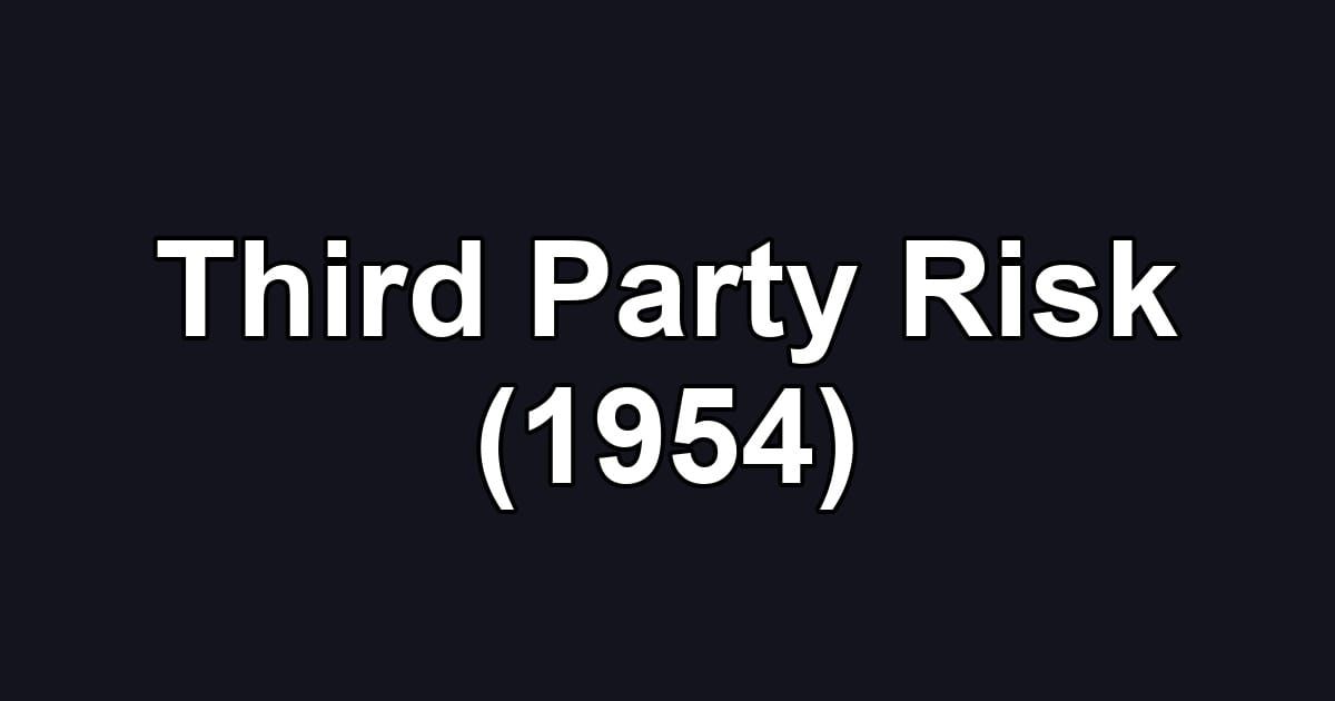 Third Party Risk (1954)