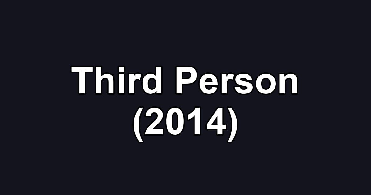 Third Person (2014)