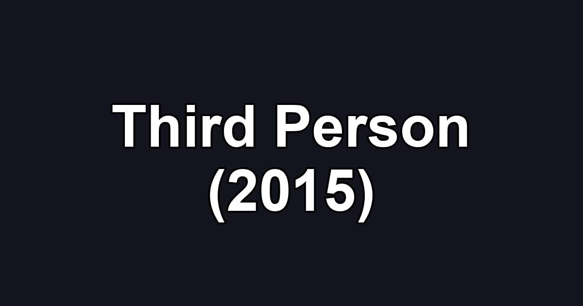 Third Person (2015)