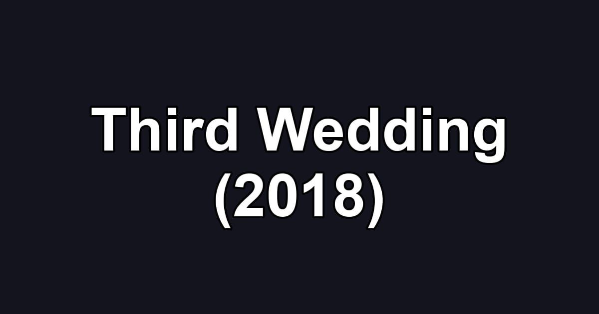 Third Wedding (2018)