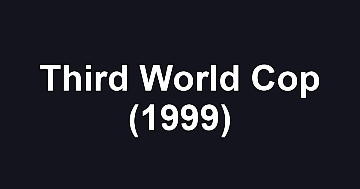 Third World Cop (1999)