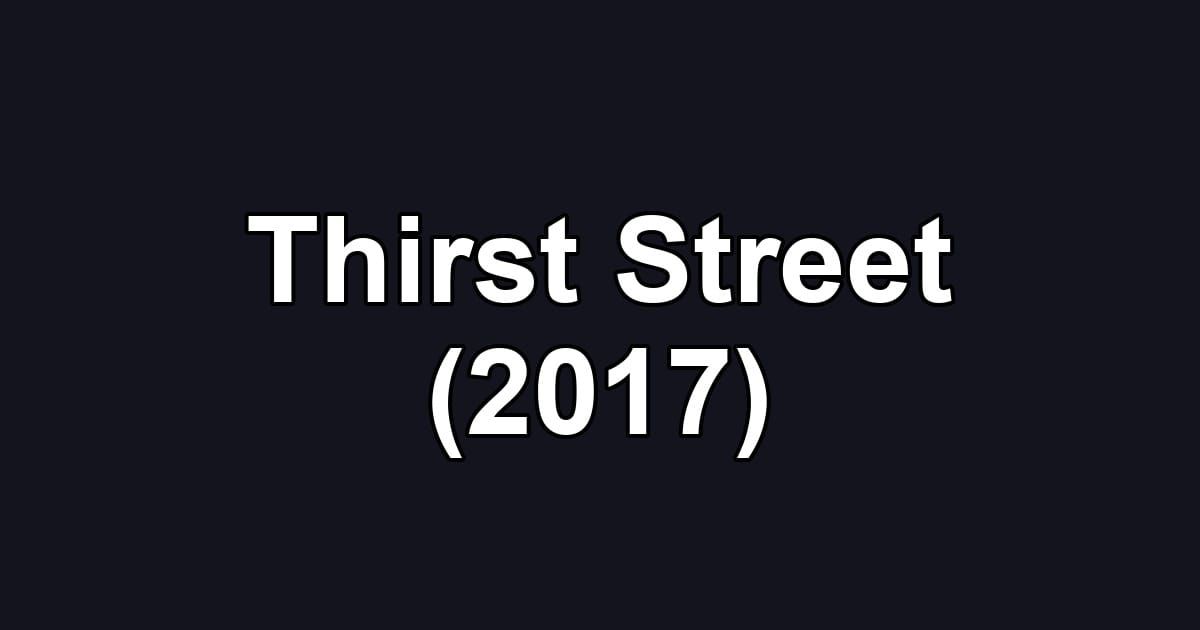Thirst Street (2017)