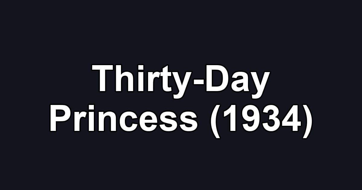 Thirty-Day Princess (1934)