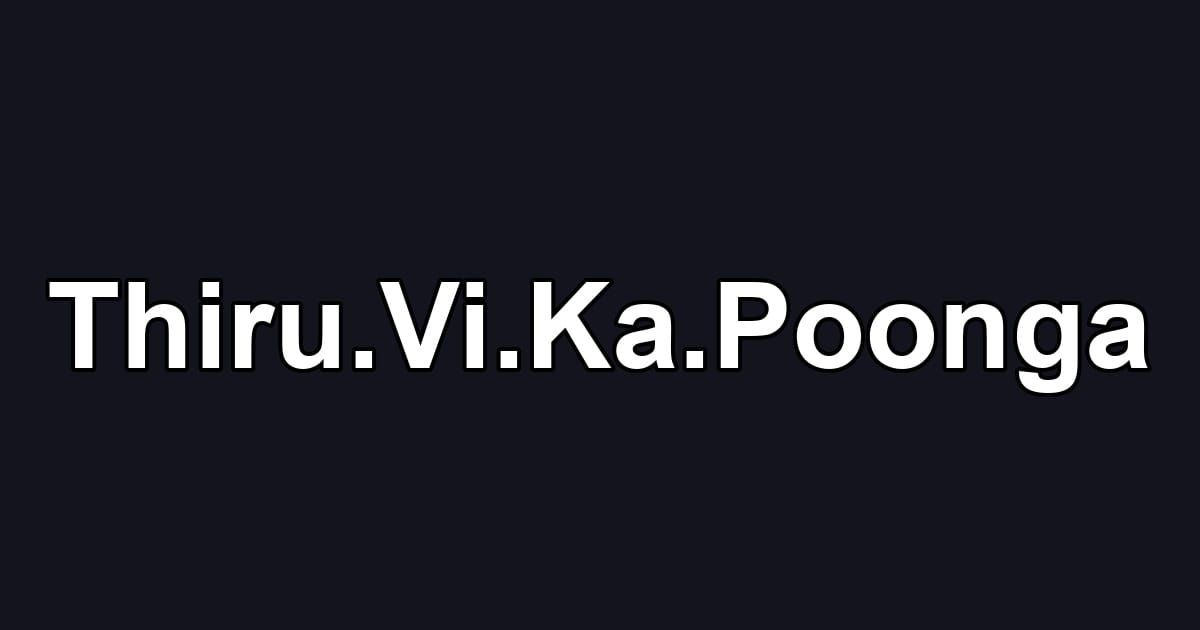 Thiru.Vi.Ka.Poonga