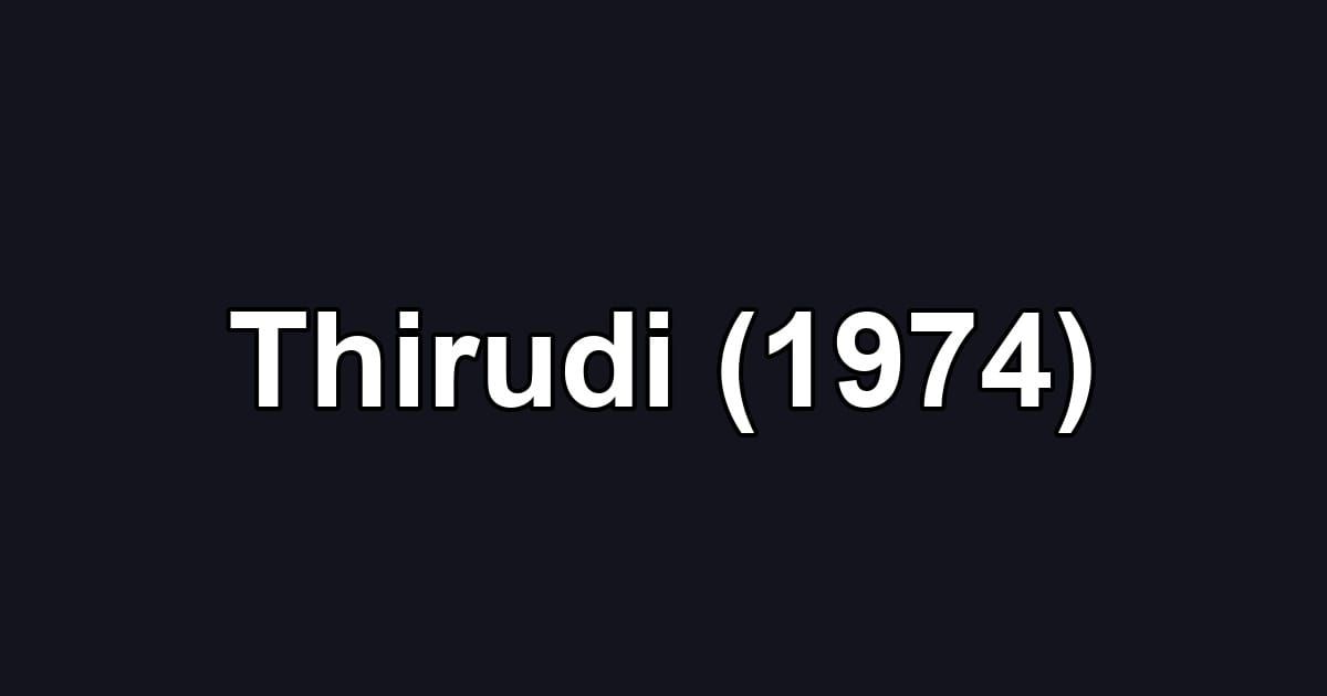Thirudi (1974)