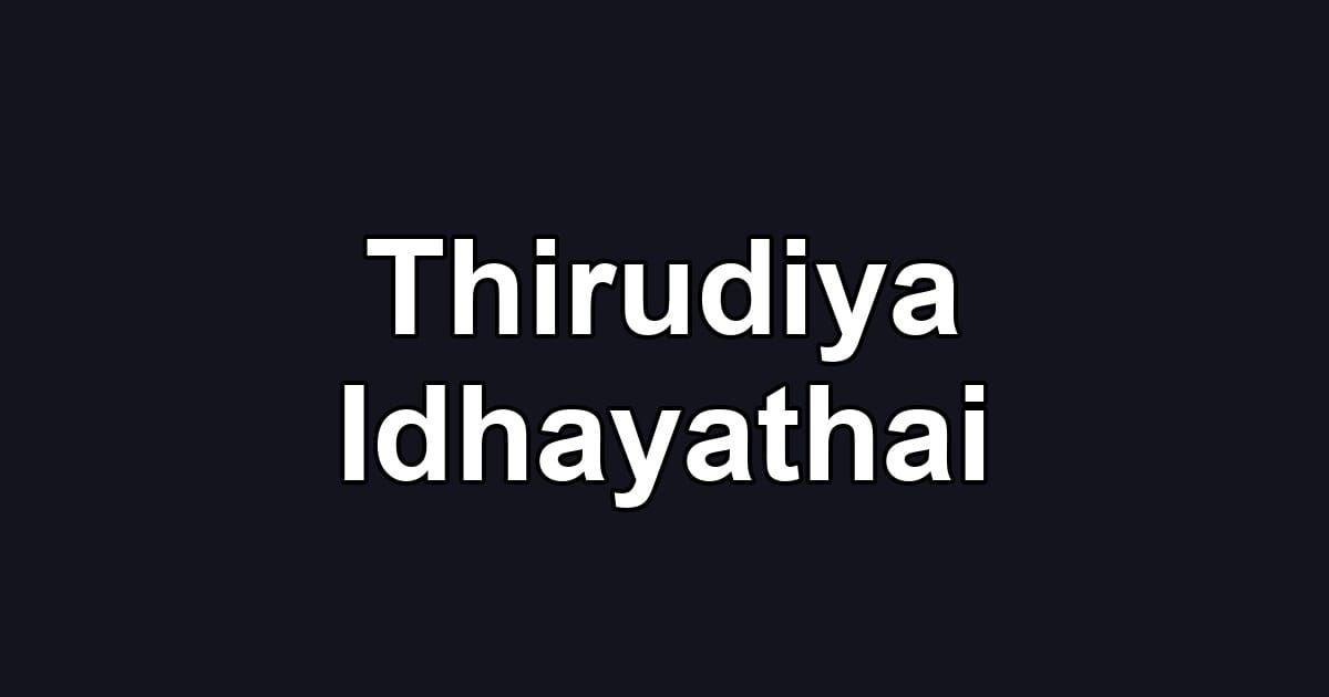 Thirudiya Idhayathai
