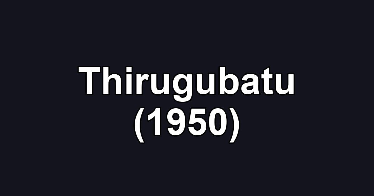 Thirugubatu (1950)