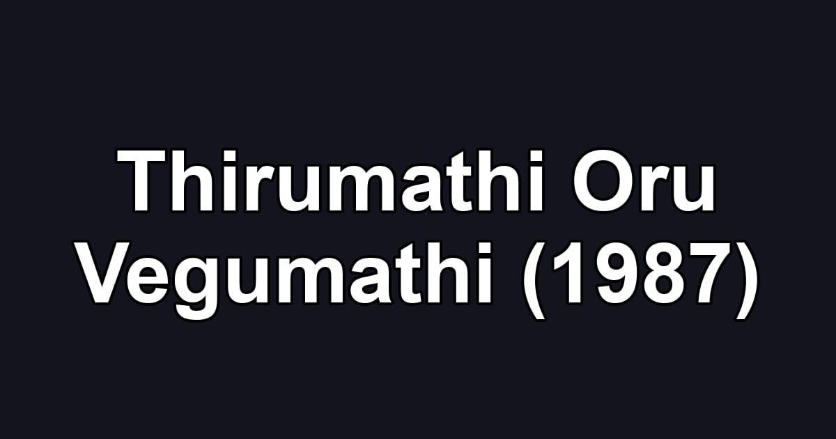 Thirumathi Oru Vegumathi (1987)