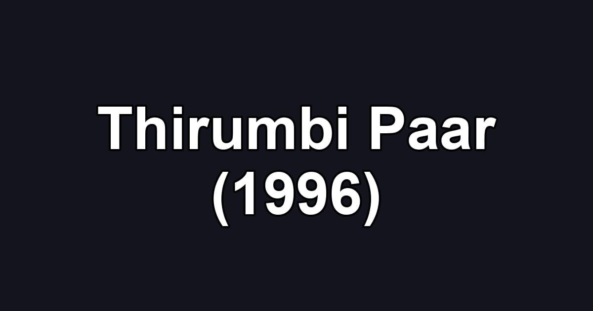 Thirumbi Paar (1996)