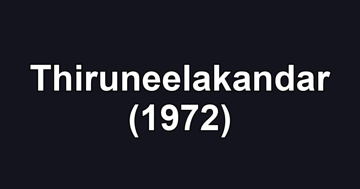 Thiruneelakandar (1972)
