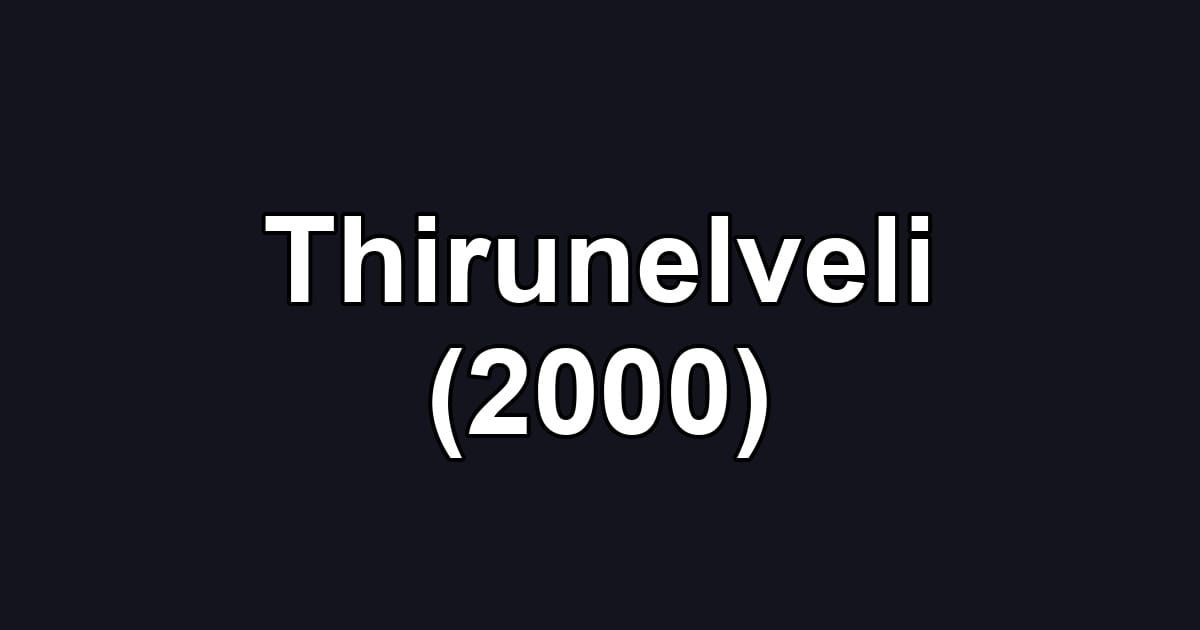 Thirunelveli (2000)