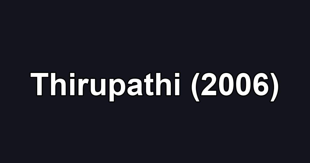 Thirupathi (2006)