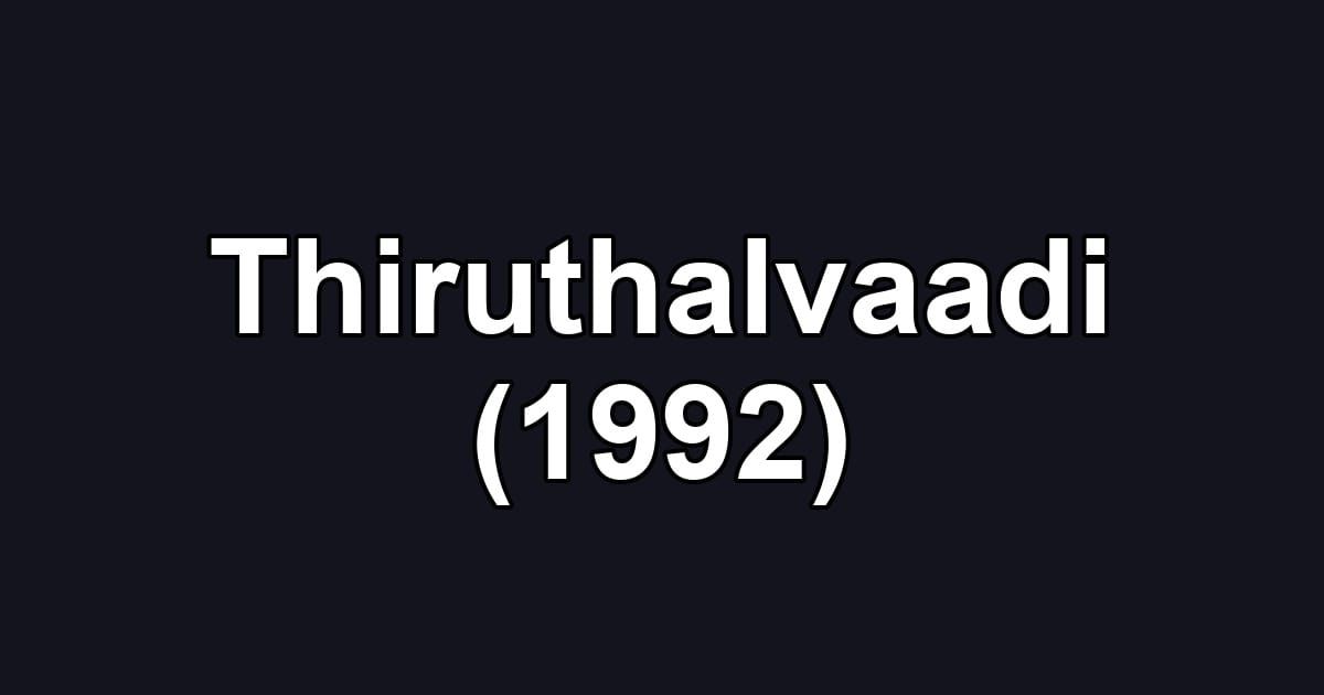 Thiruthalvaadi (1992)