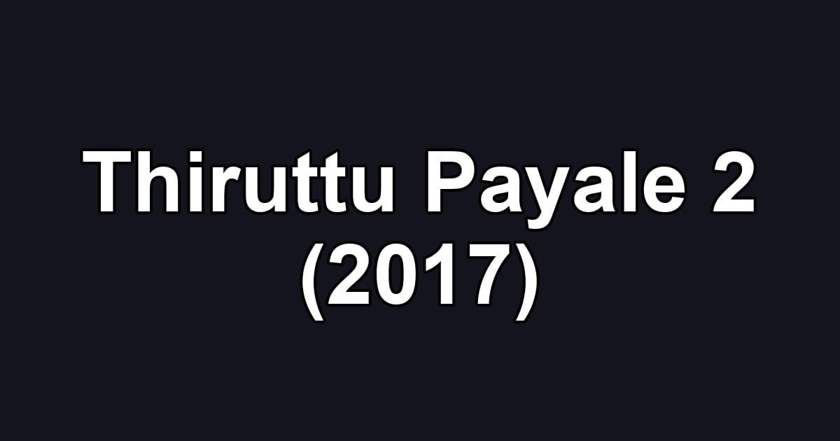 Thiruttu Payale 2 (2017)