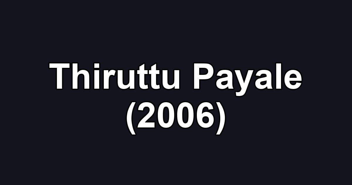 Thiruttu Payale (2006)