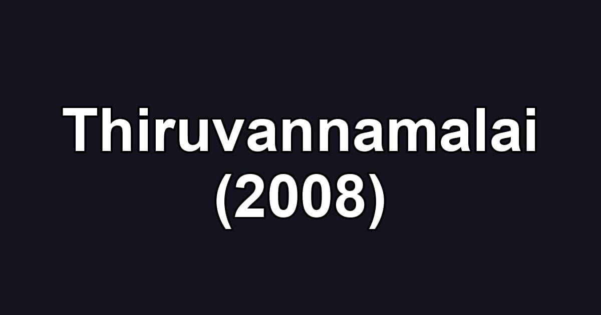 Thiruvannamalai (2008)