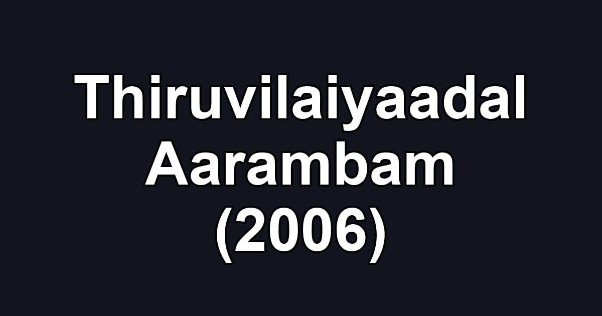 Thiruvilaiyaadal Aarambam (2006)