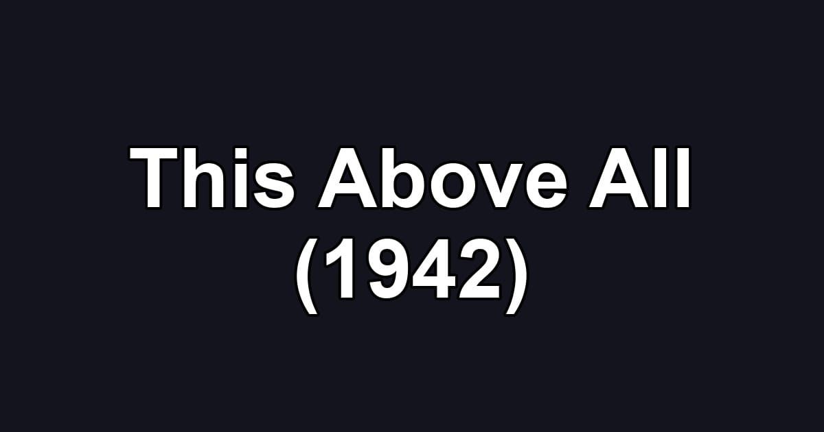 This Above All (1942)