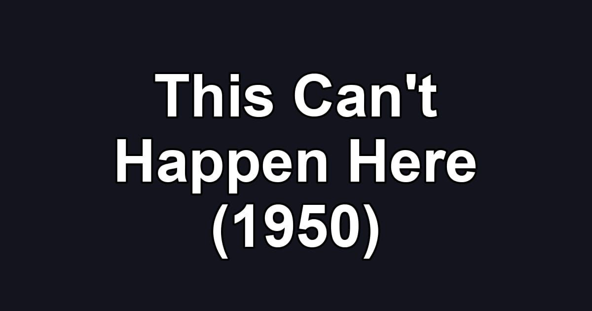 This Can't Happen Here (1950)