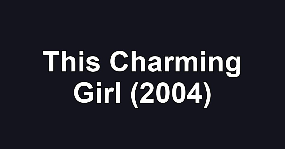 This Charming Girl (2004)