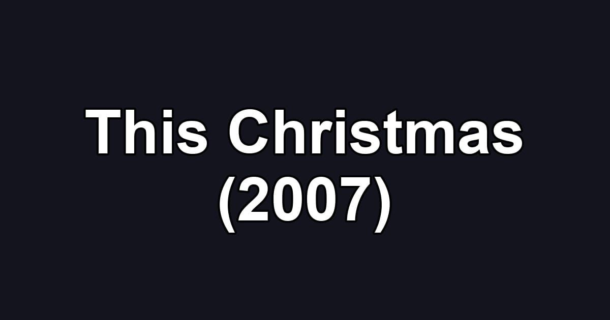 This Christmas (2007)