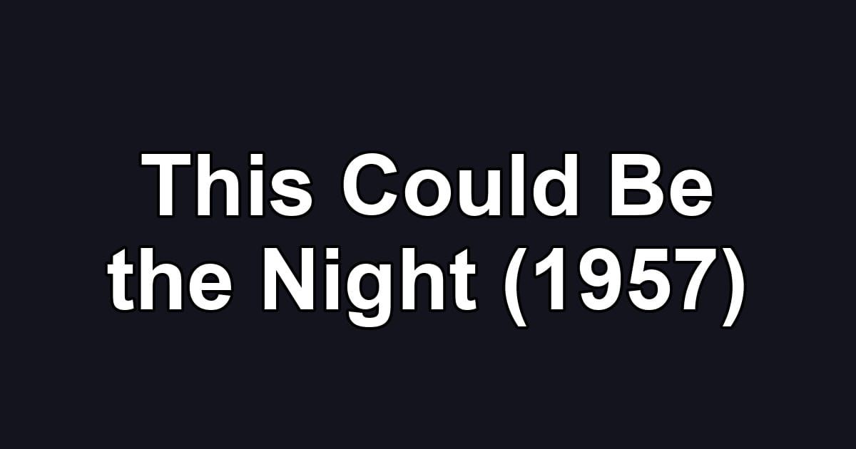 This Could Be the Night (1957)