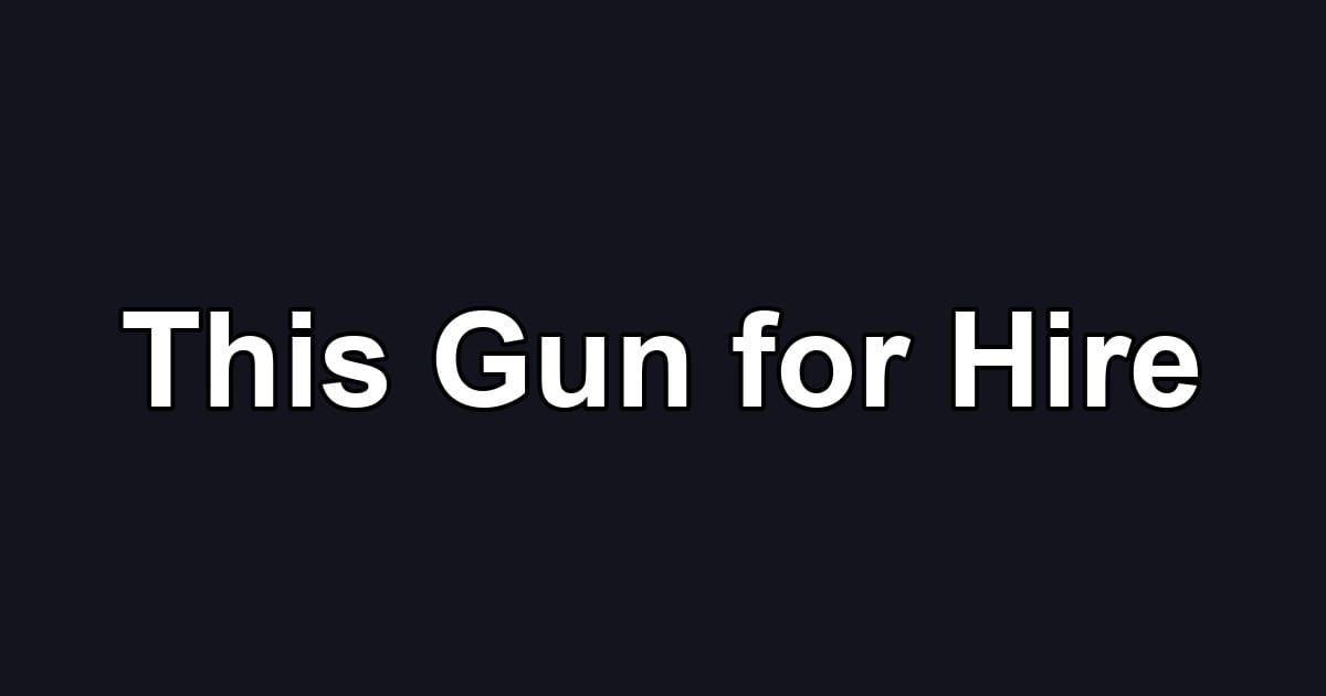 This Gun for Hire