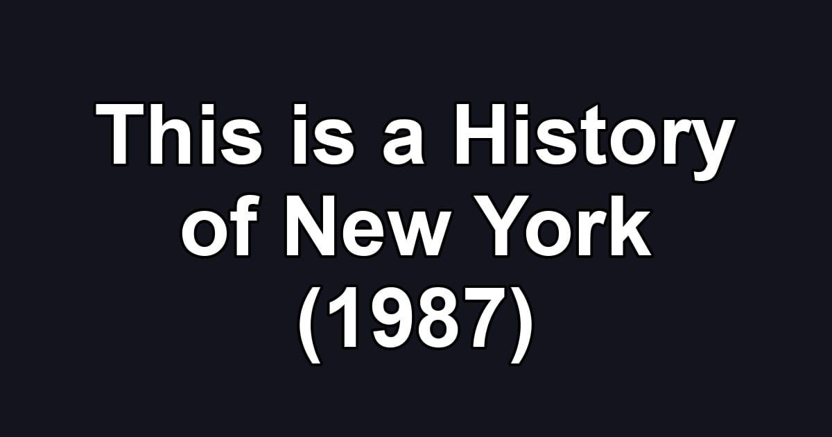 This is a History of New York (1987)