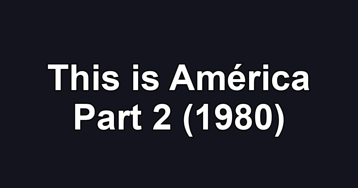 This is América Part 2 (1980)