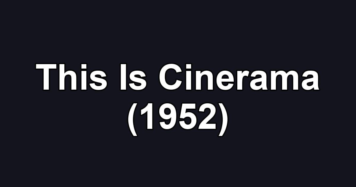 This Is Cinerama (1952)