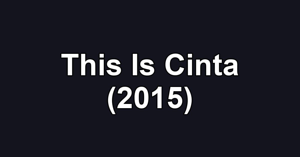 This Is Cinta (2015)