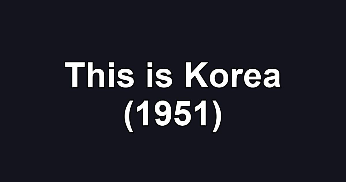 This is Korea (1951)
