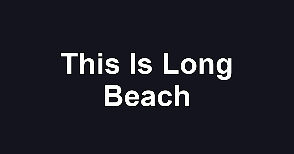 This Is Long Beach