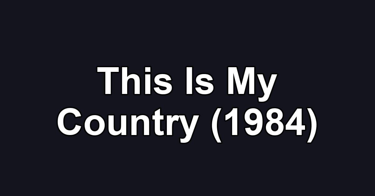 This Is My Country (1984)