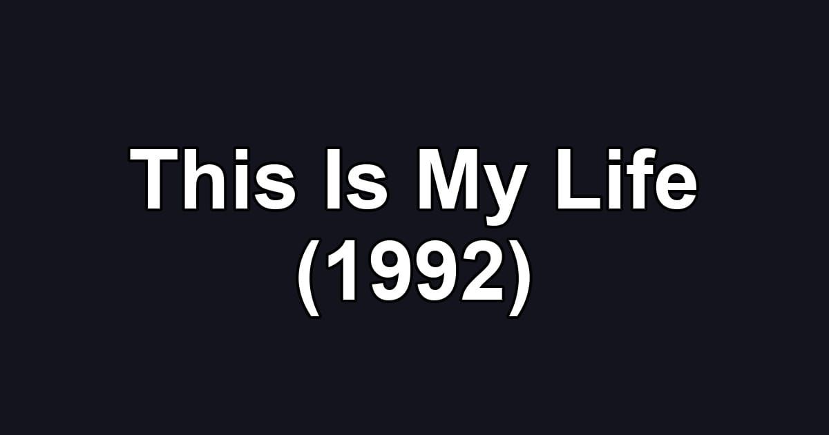 This Is My Life (1992)