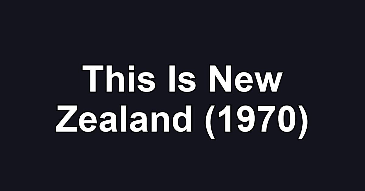This Is New Zealand (1970)