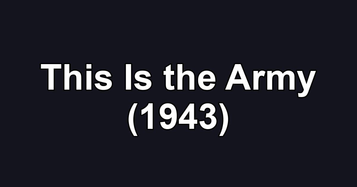 This Is the Army (1943)