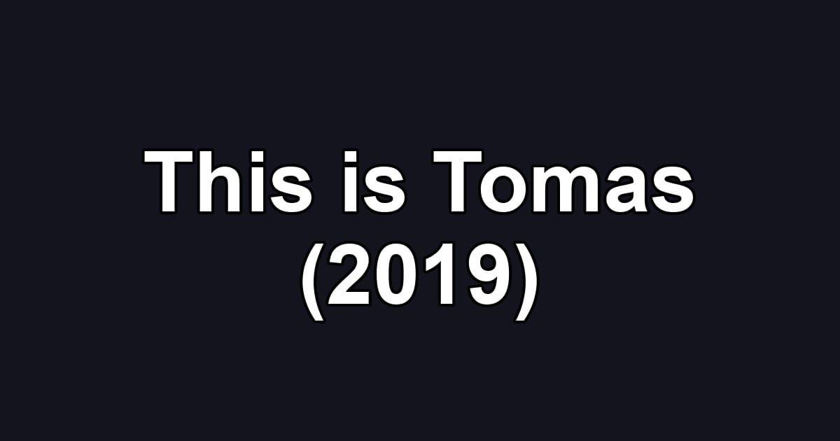 This is Tomas (2019)